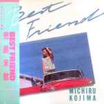 Michiru Kojima = 児島未散 – Best Friend (1985, Vinyl) - Discogs