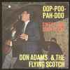 Don Adams & The Flying Scotch - Oop-Poo-Pah-Doo