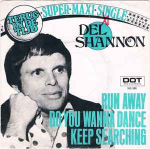 Del Shannon - Run Away / Do You Wanna Dance / Keep Searching album cover