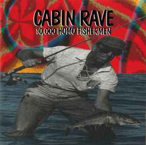 Cabin Rave: 10,000 Homo Fishermen (1993, CD) - Discogs