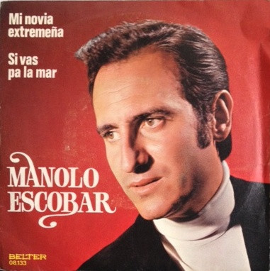 Album herunterladen Manolo Escobar - Mi Novia Extremeña Si Vas Pa La Mar