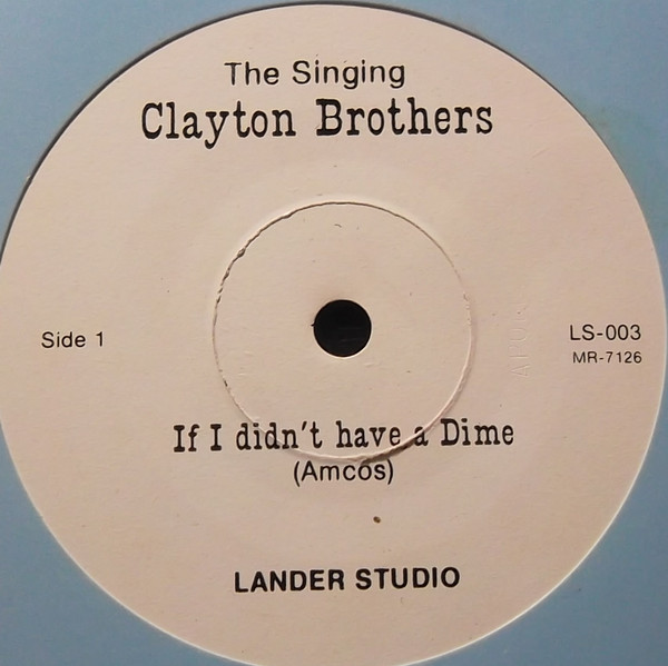 last ned album The Singing Clayton Brothers - If I Didnt Have A Dime