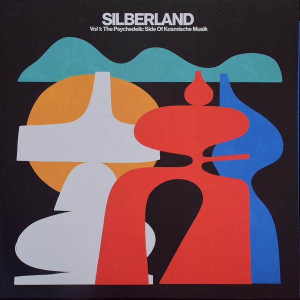 Silberland Vol 1: The Psychedelic Side Of Kosmische Musik (1972-1986)