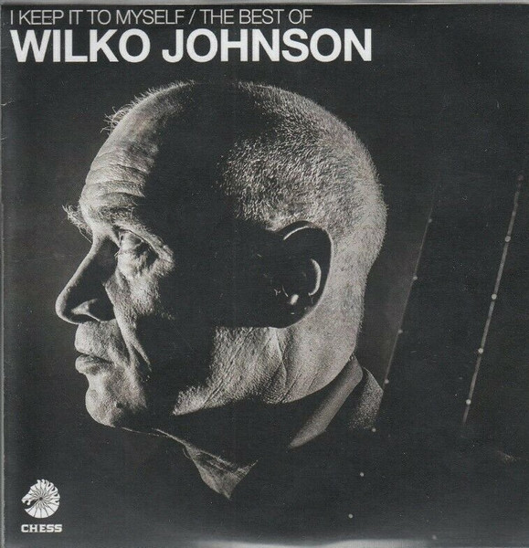 Wilko Johnson – I Keep It To Myself / The Best Of Wilko Johnson