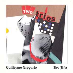 Guillermo Gregorio - Two Trios アルバムカバー
