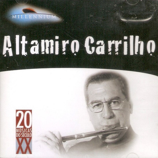 lataa albumi Altamiro Carrilho - Millennium 20 Músicas Do Século XX