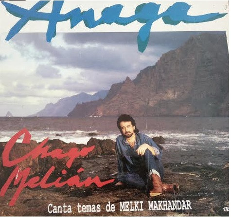 Album herunterladen Chago Melián - Anaga Canta Temas De Melki Makhandar