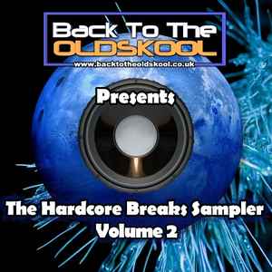 Various - Back To The Oldskool Presents The Hardcore Breaks Sampler Volume 2 album cover