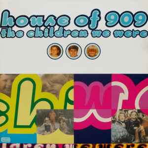 House Of 909 - The Children We Were album cover