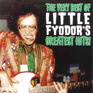 Little Fyodor - Boyd Rice Presents: The Very Best Of Little Fyodor's Greatest Hits! album cover