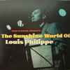 Sean O'Hagan Presents Louis Philippe - The Sunshine World Of Louis Philippe