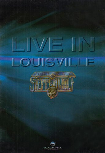 John Kay & Steppenwolf - Live In Louisville | Releases | Discogs