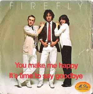 Firefly (2) - You Make Me Happy / It's Time To Say Goodbye: 7 For Sale