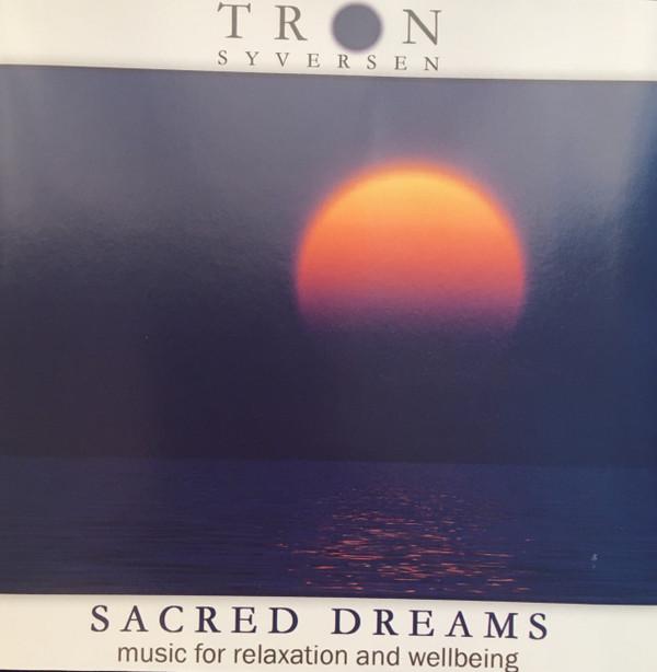télécharger l'album Tron Syversen - Sacred Dreams Music For Relaxation And Wellbeing