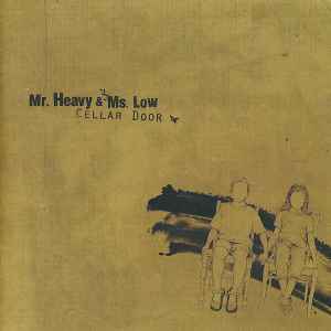 Mr. Heavy Ms. Low Cellar Door 2008 CD Discogs