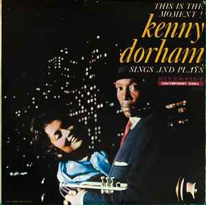 Kenny Dorham – This Is The Moment - Sings And Plays (1958, Deep