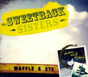The Sweetback Sisters - Chicken Ain't Chicken album cover