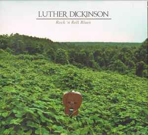 Rock 'N Roll Blues - Luther Dickinson
