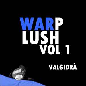 Valgidrà - Warplush Vol 1 album cover