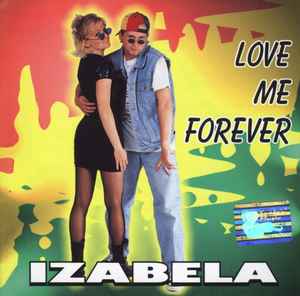 Love Me Forever - Izabela