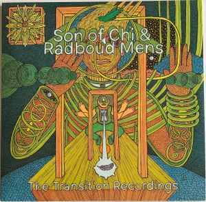 The Transition Recordings - Son Of Chi & Radboud Mens
