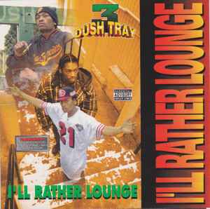 Dush Tray – I'll Rather Lounge (1995, CD) - Discogs