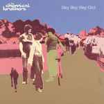 The Chemical Brothers - Hey Boy Hey Girl | Releases | Discogs