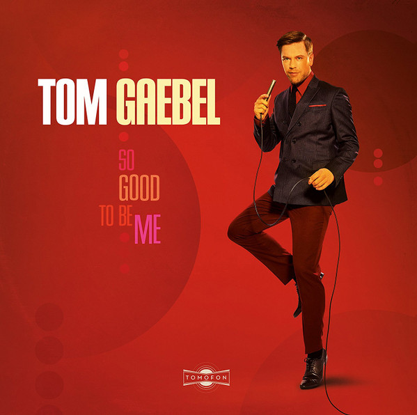 last ned album Tom Gaebel - SO GOOD TO BE ME