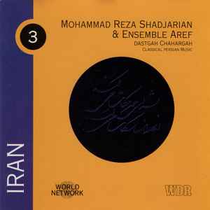 Iran: Dastgah Chahargah - Classical Persian Music - Mohammad Reza Shadjarian & Ensemble Aref