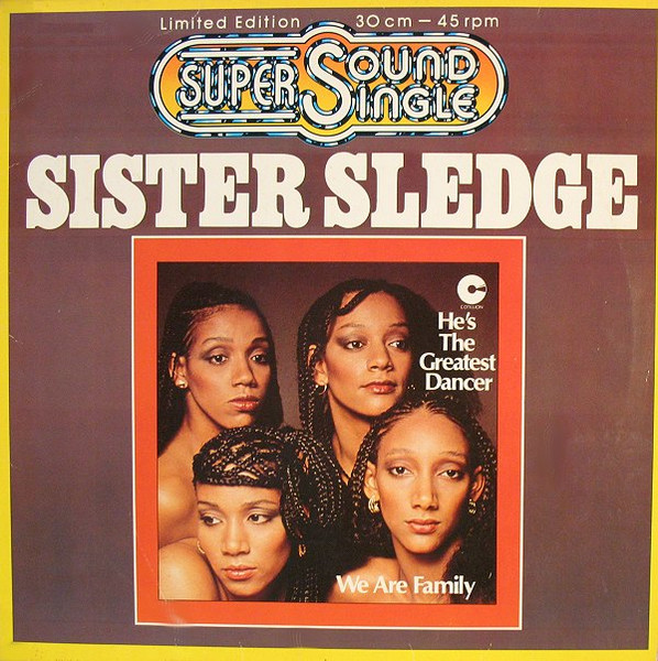 Sister Sledge – He's The Greatest Dancer / We Are Family (1978