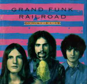 Grand Funk Railroad – Capitol Collectors Series: Grand Funk
