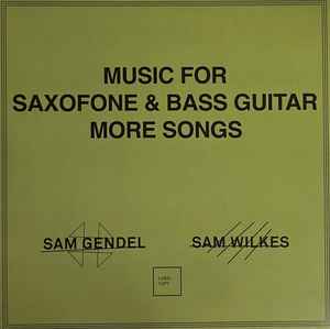 Sam Gendel, Sam Wilkes – Music For Saxofone & Bass Guitar More