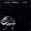 Sweet Disease - Nihil