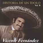 Historia De Un Idolo / Vicente Fernandez