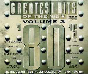 Various - Greatest Hits Of The '80's Volume 3 - The Definitive Singles Collection 1980 - 1989