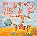 Cover of What The World Needs Now..., 2019, Vinyl