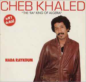Hada Raykoum - Cheb Khaled