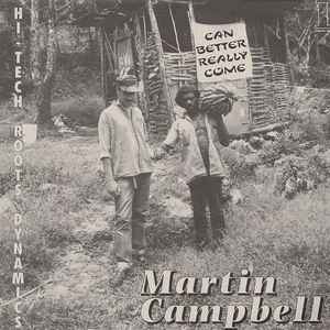 Can Better Really Come - Martin Campbell