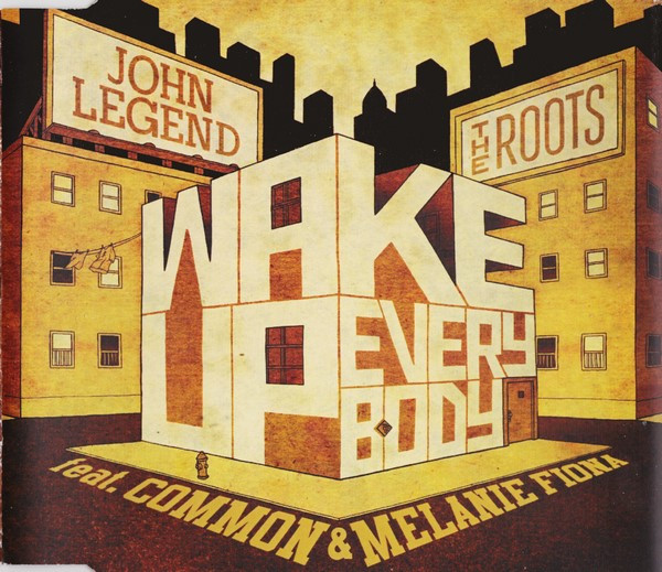 John Legend & The Roots Feat. Common & Melanie Fiona – Wake Up