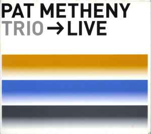 Trio → Live - Pat Metheny Trio