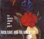 Nick Cave And The Bad Seeds - No More Shall We Part EU盤 CD Mute - 7243 8101342 7 バースデー・パーティ 2001年 The Birthday Party