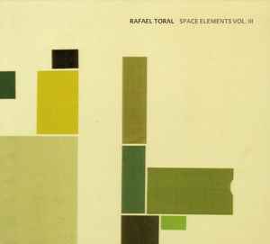 Rafael Toral - Space Elements Vol. III