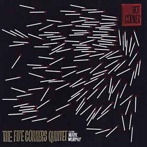 The Five Corners Quintet Featuring Mark Murphy - Hot Corner