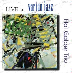Hal Galper Trio - Live At Vartan Jazz album cover