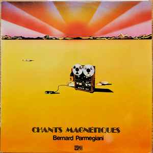 Bernard Parmegiani - Chants Magnétiques