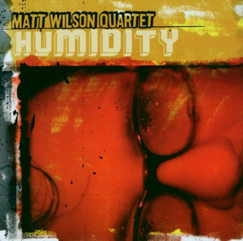 Album herunterladen Matt Wilson Quartet - Humidity