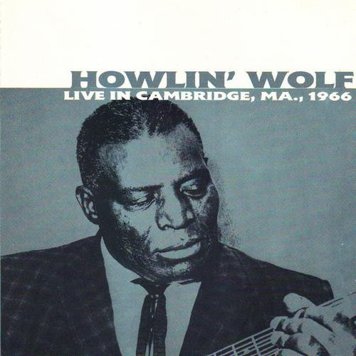 Howlin’ Wolf – Live In Cambridge, MA., 1966 (CD)
