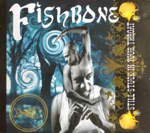 Fishbone - Still Stuck In Your Throat