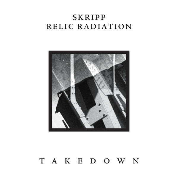 lataa albumi Skripp Feat Relic Radiation - Takedown