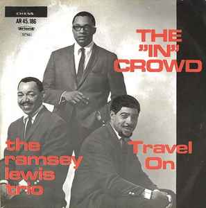 The Ramsey Lewis Trio - The "In" Crowd / Travel On